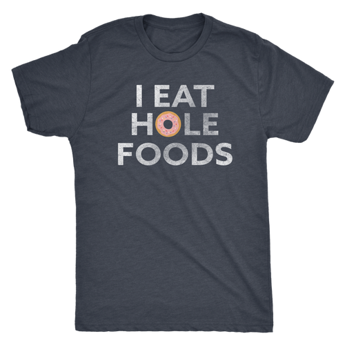 Men's Ultra Soft Comfort Short Sleeve Tee - I Eat Hole Foods - Guy's Foodie Shirt - Island Dog T-Shirt Company