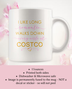 Costco Mugs - I Like Long Romantic Walks Down Every Aisle At Costco Funny Mug Quote - Island Dog T-Shirt Company