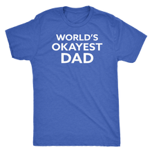 World's Okayest Dad - Funny Men's Extra Soft Triblend T-Shirt - Island Dog T-Shirt Company