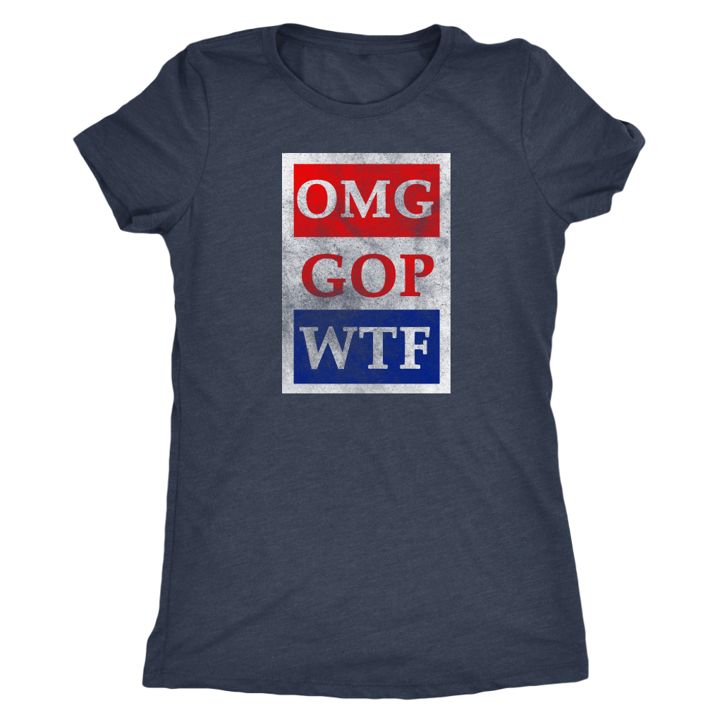 OMG GOP WTF - Women's Ultra Soft Short Sleeve Political Action Tee - Island Dog T-Shirt Company