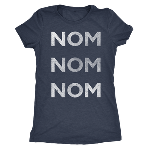 Nom Nom Nom - Ladies' Foodie Shirt - Women's Ultra Soft Comfort Short Sleeve Tee - Island Dog T-Shirt Company
