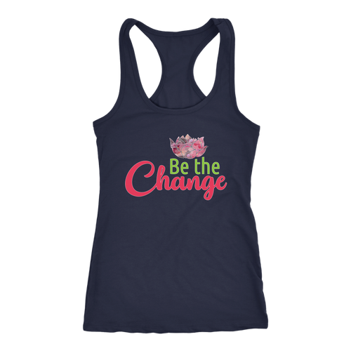 Be the Change - Yoga Shirts for Women Loose Yoga Top - Island Dog T-Shirt Company