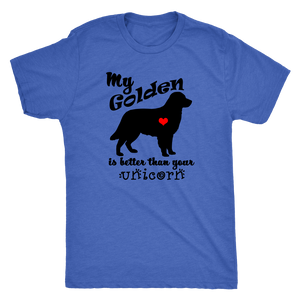 My Golden Retriever is Better Than Your Unicorn Men's T-Shirt - Triblend - Island Dog T-Shirt Company
