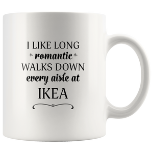 I Like Long Romantic Walks Down Every Aisle At Ikea Funny Mug Quote - Island Dog T-Shirt Company