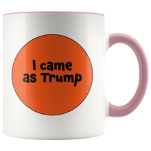I Came as Trump Orange Halloween Coffee Mug - Funny Orangee Man 11 oz Mug - Choose Handle Color - Island Dog T-Shirt Company