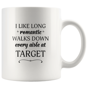 I Like Long Romantic Walks Down Every Aisle At Target Funny Mug Quote - Island Dog T-Shirt Company