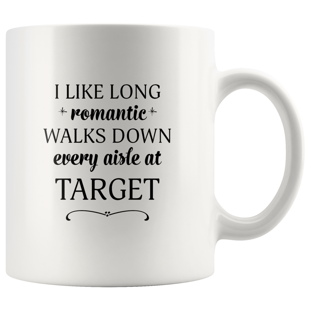 I Like Long Romantic Walks Down Every Aisle At Target Funny Mug Quote - Island Dog T-Shirt Company