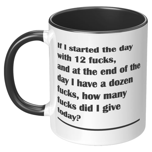 A Dozen F*cks Funny Coffee Mug
