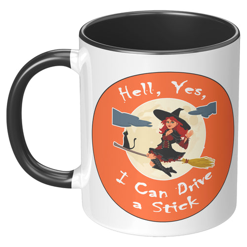 Funny Halloween Coffee Mug - I Can Drive a Stick Witch Autumn Mug - Witch on a Broomstick Fall Tea Cup - 11 oz Custom Color Mug for Autumn