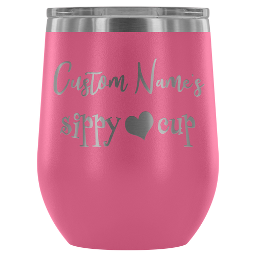 Custom Name - Personalized Wine Tumbler Sippy Cup - Island Dog T-Shirt Company