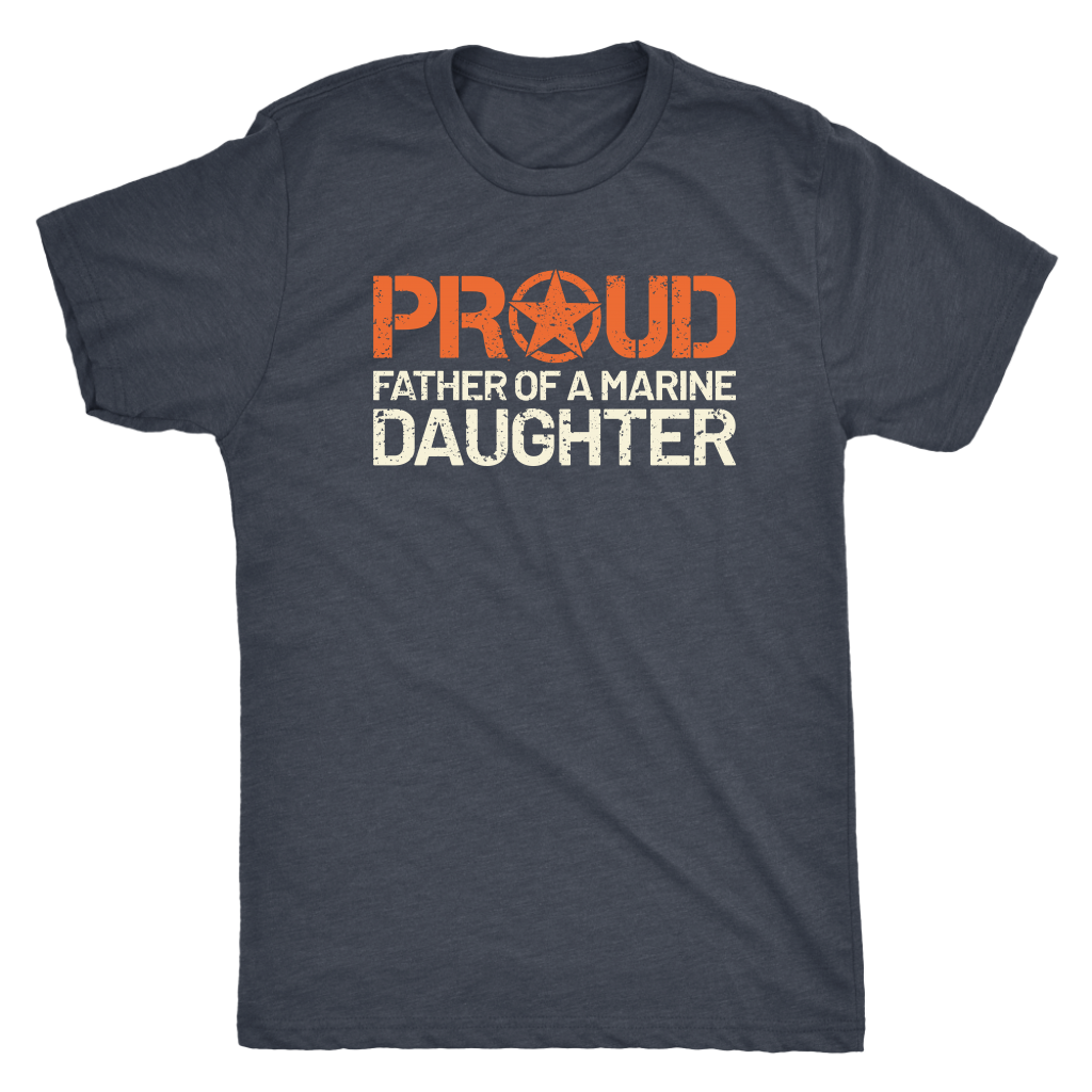 Proud Father of a Marine Daughter - Men's Ultra Soft Short Sleeve Military Dad Tee - Island Dog T-Shirt Company