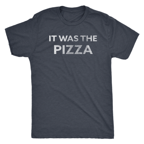 Men's Ultra Soft Comfort Short Sleeve Tee - It Was The Pizza - Guy's Foodie Shirt - Island Dog T-Shirt Company