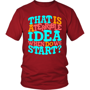 That Is A Terrible Idea - Men's Funny Adventure T-Shirt - Island Dog T-Shirt Company