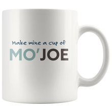Make Mine A cup of Mo'Joe - Funny Coffee Lover 11 oz White Ceramic Mug - Island Dog T-Shirt Company