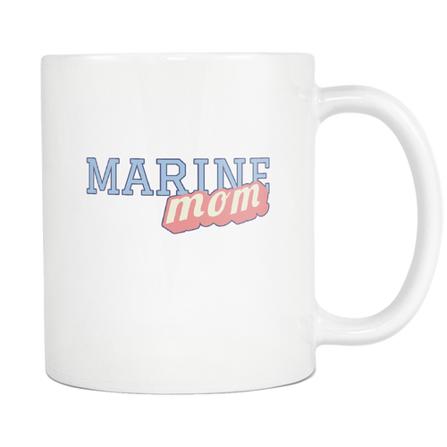 Marine Mom Coffee Mug - Tea Cup - Hot Chocolate Mug - Island Dog T-Shirt Company