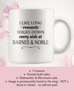 I Like Long Romantic Walks Down Every Aisle At Barnes & Noble Funny Mug Quote - Island Dog T-Shirt Company