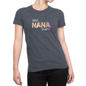 Best Nana Ever - Women's Ultra Soft Comfort Short Sleeve Tee - Gift for Grandmother - Island Dog T-Shirt Company
