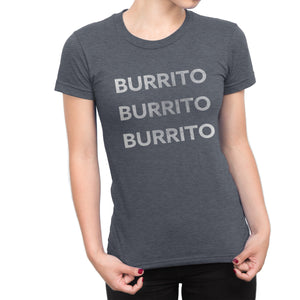 Burrito Burrito Burrito - Funny Food T-Shirt - Ladies' Ultra Soft Comfort Tee - Island Dog T-Shirt Company
