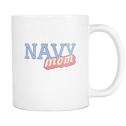 Navy Mom Coffee Mug - Tea Cup - Hot Chocolate Mug - Island Dog T-Shirt Company