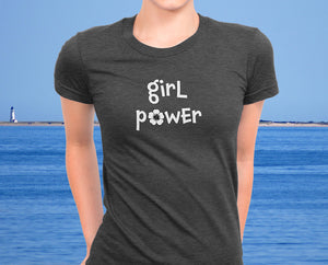 Girl Power - Women's Positive Attitude Tee - Island Dog T-Shirt Company