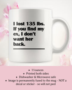 I Lost 135 Pounds Funny  and Sarcastic Break Up or Divorce Coffee Mug for Men - Island Dog T-Shirt Company