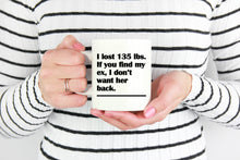 I Lost 135 Pounds Funny  and Sarcastic Break Up or Divorce Coffee Mug for Men - Island Dog T-Shirt Company