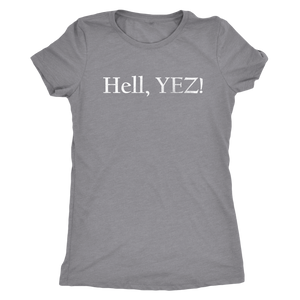 Hell Yez! Women's Funny & Sarcastic Attitude Short Sleeve Ultra Comfort Tee - Island Dog T-Shirt Company