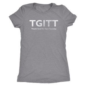 TGITT - Thank God It's Taco Tuesday - Ladies' Ultra Soft Short Sleeve Foodie Shirt - Island Dog T-Shirt Company