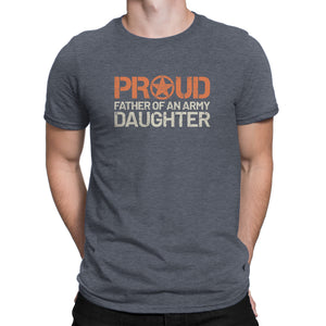 Proud Father of an Army Daughter - Men's Ultra Soft Short Sleeve Military Dad Tee - Island Dog T-Shirt Company