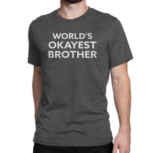 World's Okayest Brother - Funny Men's Extra Soft Triblend T-Shirt - Island Dog T-Shirt Company