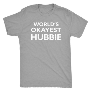 World's Okayest Hubbie - Funny Men's Extra Soft Triblend T-Shirt - Island Dog T-Shirt Company