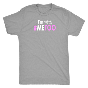 I'm With #MeToo - a Me Too Support Tee for Men to Stop Sexual Harassment - Island Dog T-Shirt Company