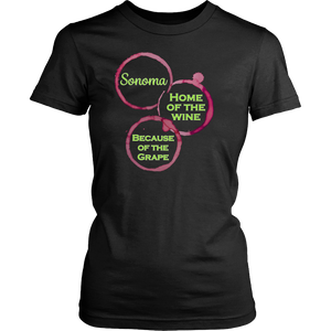 Sonoma - Home of the Wine Because of the Grape - California Wine Country Ladies Tee - Island Dog T-Shirt Company