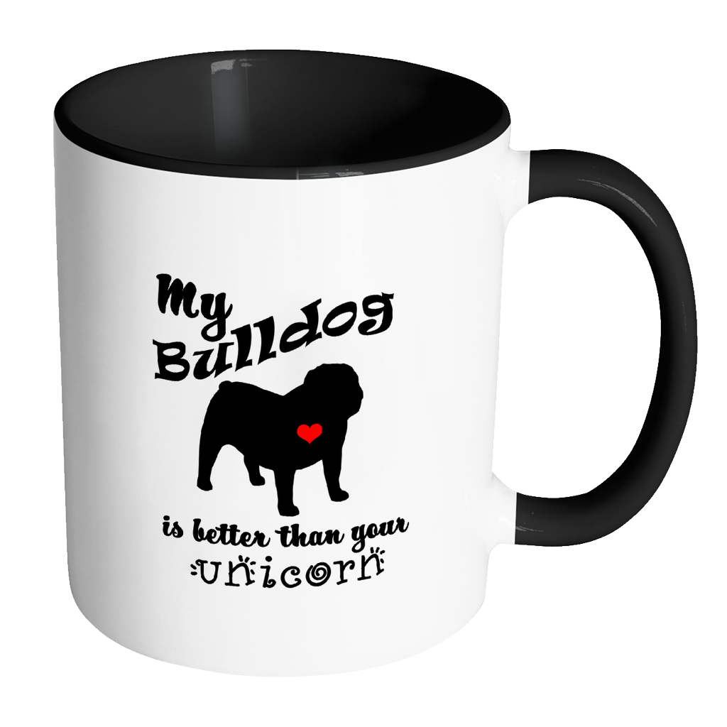 My Bulldog is Better Than Your Unicorn Coffee Mug with Accent Handle - Island Dog T-Shirt Company