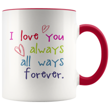 I Love You Always All Ways Forever - Sweet Coffee Mug - Anniversary Birthday Wedding Christmas Hanukkah Gift - Island Dog T-Shirt Company
