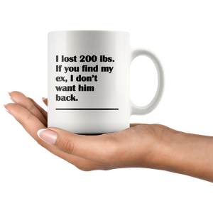 I Lost 200 Pounds Funny and Sarcastic Break Up and Divorce Coffee Mug for Women - Island Dog T-Shirt Company