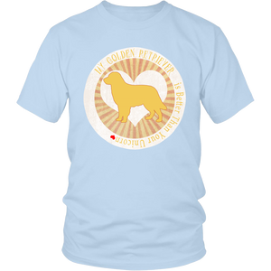 My Golden Retriever is Better Than Your Unicorn - Dog Lover Tee - Island Dog T-Shirt Company