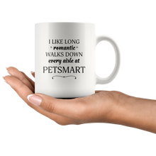 I Like Long Romantic Walks Down Every Aisle At PetSmart Funny Mug Quote - Island Dog T-Shirt Company