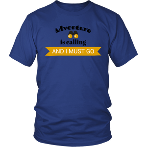 Adventure is Calling and I Must Go Unisex T-Shirt - Island Dog T-Shirt Company