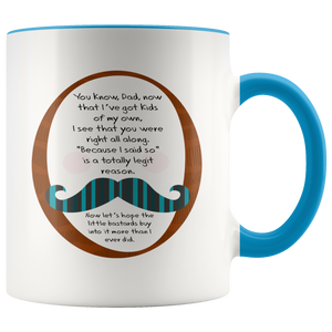 Because I Said So - Hilarious Coffee Mug for Father - Raising Kids Funny Mug - 11 oz 2-Color Coffee Cup - Island Dog T-Shirt Company