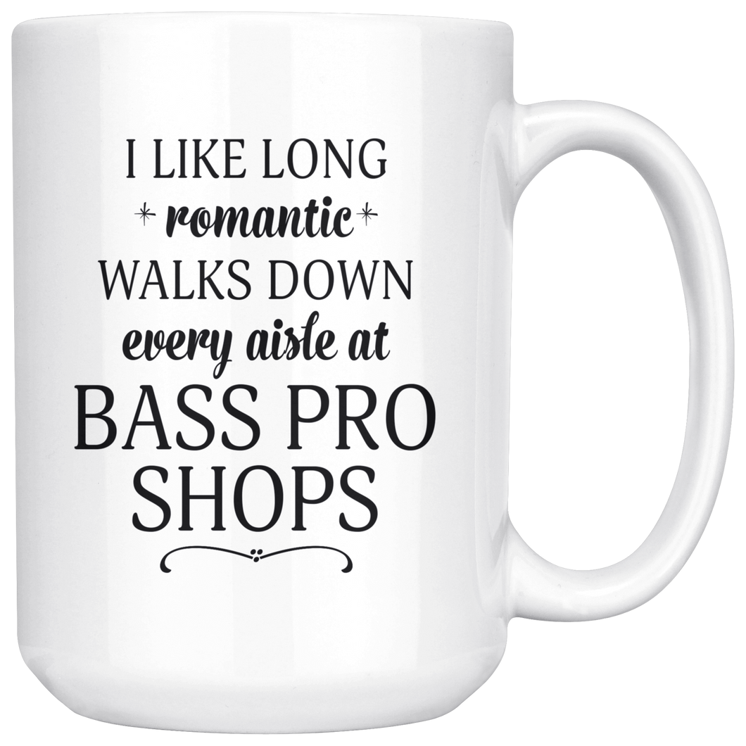 I Like Long Romantic Walks Down Every Aisle At Bass Pro Shops - 15 oz Funny Mug Quote - Island Dog T-Shirt Company