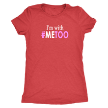 I'm With #MeToo - a Me Too Support Tee for Women to Stop Sexual Harassment - Island Dog T-Shirt Company