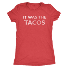 It Was the Tacos - Ladies' Foodie Shirt - Women's Ultra Soft Comfort Short Sleeve Tee - Island Dog T-Shirt Company