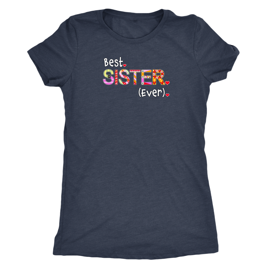 Best Sister Ever - Women's Ultra Soft Comfort Short Sleeve Tee - Gift for Her - Island Dog T-Shirt Company