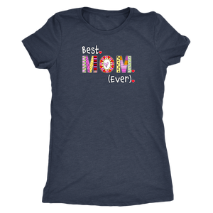 Best Mom Ever - Women's Ultra Soft Comfort Short Sleeve Tee - Gift for Your Mother - Island Dog T-Shirt Company