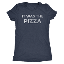 It Was the Pizza - Ladies' Foodie Shirt - Women's Ultra Soft Comfort Short Sleeve Tee - Island Dog T-Shirt Company