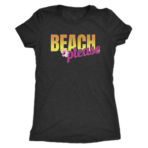 Beach Please - Ladies Ultra Soft Triblend Beach & Summer Tee - Island Dog T-Shirt Company