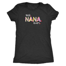 Best Nana Ever - Women's Ultra Soft Comfort Short Sleeve Tee - Gift for Grandmother - Island Dog T-Shirt Company