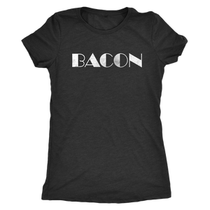 Bacon - Funny Attitude T-Shirt - Ladies' Sarcatic Foodie Shirt - Ultra Soft Comfort Tee - Island Dog T-Shirt Company