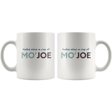 Make Mine A cup of Mo'Joe - Funny Coffee Lover 11 oz White Ceramic Mug - Island Dog T-Shirt Company